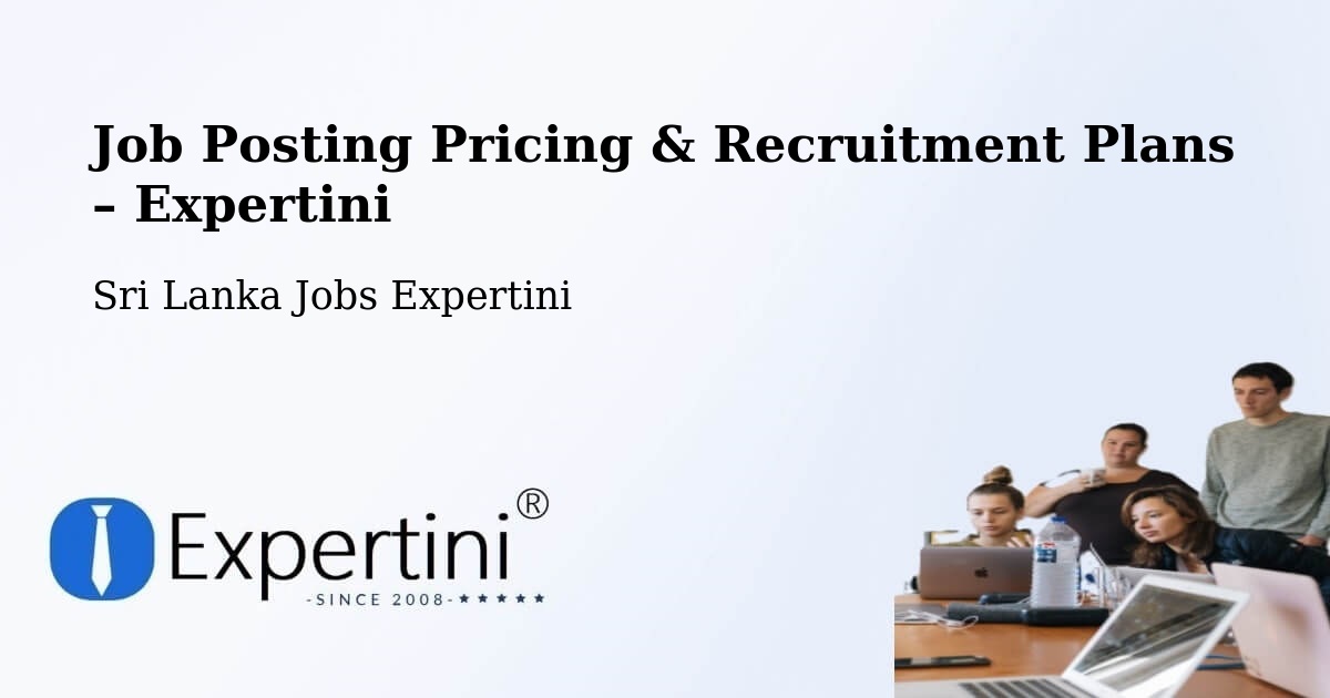 Job Posting Pricing & Recruitment Plans – Ulapane - Ulapane, Sri Lanka Jobs Expertini